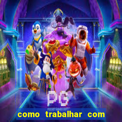 como trabalhar com jogos de aposta